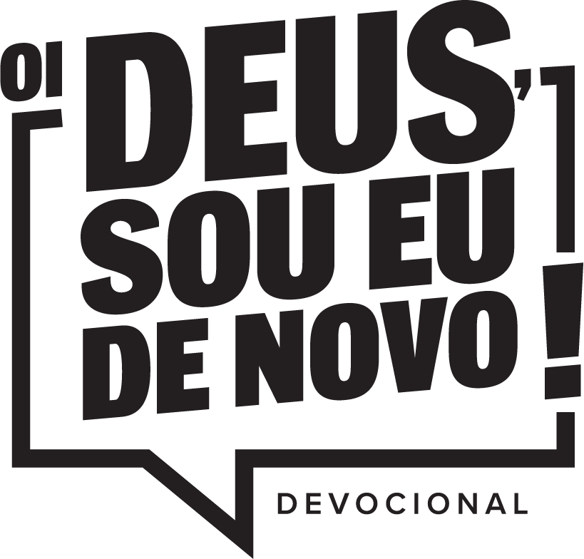 Oi Deus, sou eu de novo! Devocional